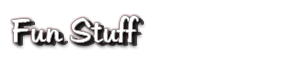 Fun Stuff