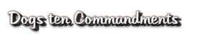 Dogs ten Commandments